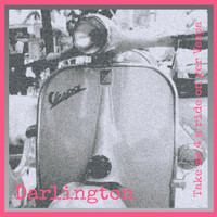 Darlington - Take Me 4 a Ride On Yer Vespa (Explicit)