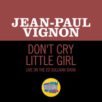 Jean-Paul Vignon - Don't Cry Little Girl (Live On The Ed Sullivan Show, April 4, 1965)