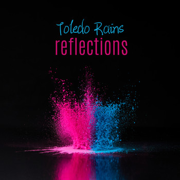 Toledo Rains - Reflections