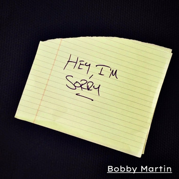 Bobby Martin - Hey, I'm Sorry (Single)
