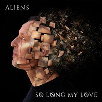 Aliens - So Long My Love
