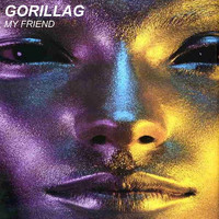 Gorillag - My Friend