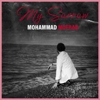 Mohammad Mofrad - My Sorrow