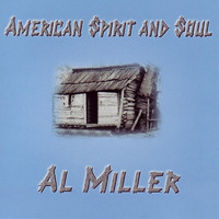 Al Miller - American Spirit And Soul