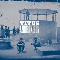 Titus Andronicus - The Monitor (2021 Remaster)