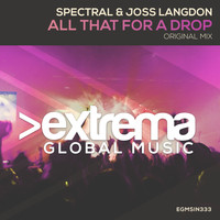 Spectral & Joss Langdon - All That For A Drop