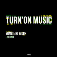 Zombie At Work - Believed