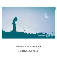 SounEmot & Iberian with Lyd14 - Find Our Love Again