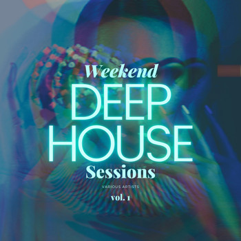 Various Artists - Deep-House Weekend Sessions, Vol. 1