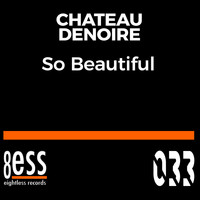Chateau Denoire - So Beautiful (Deep House Mix)