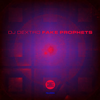DJ Dextro - Fake Prophets
