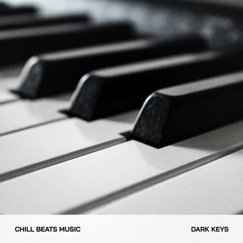 Chill Beats Music - Dark Keys