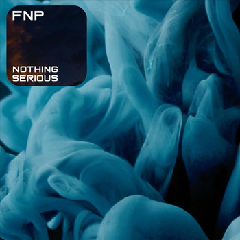 FNP - Nothing Serious