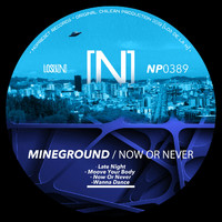 Mineground - Now Or Never