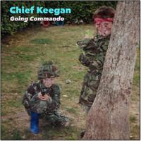 Chief Keegan - Going Commando