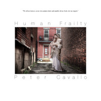 Peter Cavallo - Human Frailty