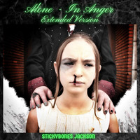Stickybones Jackson - Alone - In Anger (Extended Version)