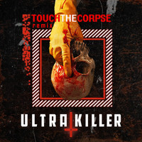 Irving Force - Touch the Corpse (Ultrakiller Remix)