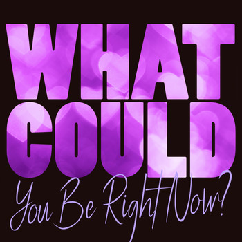 Mark Henes - What Could You Be Right Now?