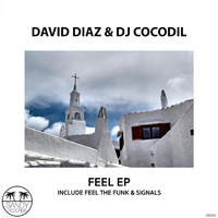 David Diaz, Dj Cocodil - Feel Ep