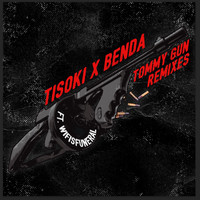 Tisoki, Benda - Tommy Gun Remixes (feat. Wifisfuneral) (Explicit)