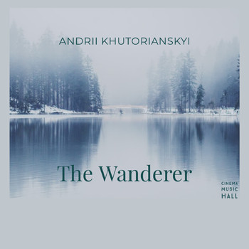 Andrii Khutorianskyi - The Wanderer