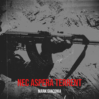 Mark Giaconia - Nec Aspera Terrent