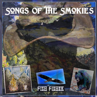 Fish Fisher - Songs of the Smokies