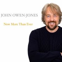 John Owen-Jones - Now More Than Ever