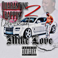 Mike Love - Quarantine Trappin' 2 (Delta Variant) (Explicit)