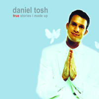 Daniel Tosh - True Stories I Made Up (Explicit)