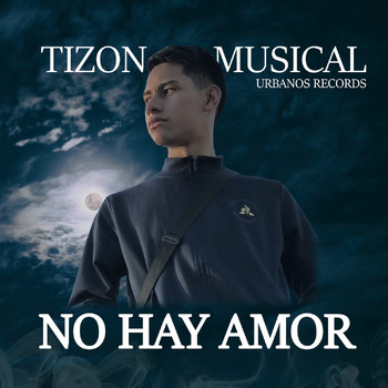 Tizon Musical - No Hay Amor