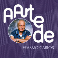 Erasmo Carlos - A Arte De Erasmo Carlos