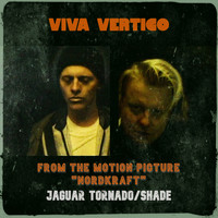 Viva Vertigo - Jaguar Tornado/Shade (From the Motion Picture Nordkraft)