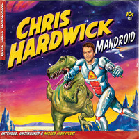 Chris Hardwick - Mandroid (Explicit)