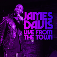 James Davis - Live from the Town (Explicit)