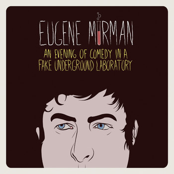 Eugene Mirman - An Evening of Comedy in a Fake Underground Laboratory (Explicit)