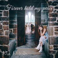 Nia Nicholls - Forever Hold My Peace