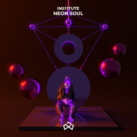 Institute - Neon Soul