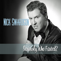 Nick Swardson - Seriously, Who Farted? (Explicit)