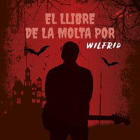 Wilfrid - El llibre de la molta por