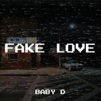 Baby D - Fake Love (Explicit)