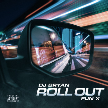 DJ Bryan (feat. FUN X) - Roll Out (Explicit)