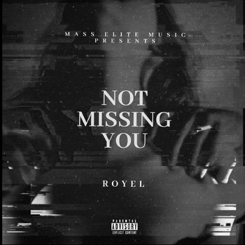 ROYEL - Not Missing You (Explicit)