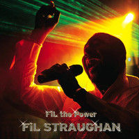 Fil Straughan - FiL the Power