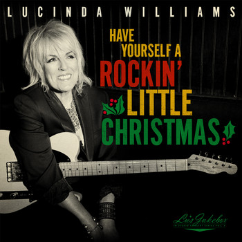 Lucinda Williams - Have Yourself a Rockin' Little Christmas
