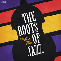 Vários Artistas - The Roots of Jazz - 7 Essential Songs
