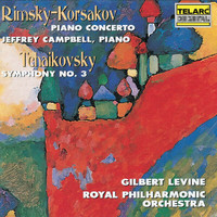 Royal Philharmonic Orchestra, Gilbert Levine, Jeffrey Campbell - Rimsky-Korsakov: Piano Concerto in C-Sharp Minor, Op. 30 - Tchaikovsky: Symphony No. 3 in D Major, Op. 29, TH 26 "Polish"