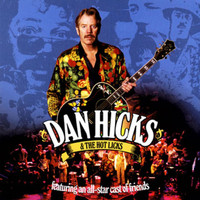 Dan Hicks & His Hot Licks - An All-Star Cast of Friends