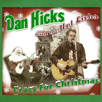 Dan Hicks & His Hot Licks - Crazy for Christmas